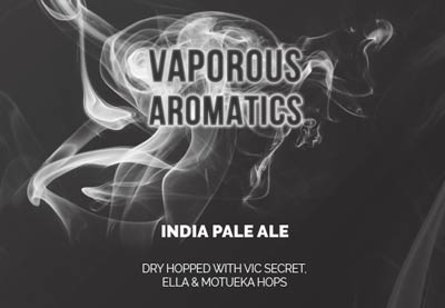 Vaporous Aromatics I.P.A. - Dry-hopped with Vic Secret, Ella, and Motueka Hops
